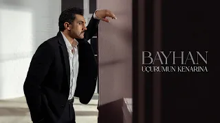 Bayhan - Uçurumun Kenarına (Official Video)
