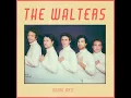The Walters - I Haven't Been True