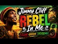 Jimmy Cliff - Rebel In Me (Island Groove TrickRemix)