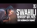 Download Lagu DEEP SWAHILI WORSHIP MIX OF ALL TIME | 1HR + NONSTOP  SWAHILI WORSHIP GOSPEL MIX | DJ KRINCH KING
