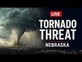 LIVE Tornado Threat for Nebraska Severe Weather Coverage