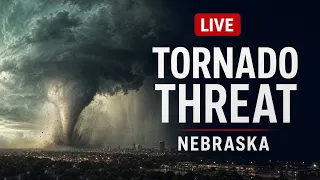 LIVE Tornado Threat for Nebraska Severe Weather Coverage