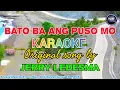 Download Lagu Bato ba ang puso mo KARAOKE