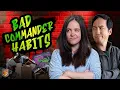 Commander Bad Habits You Need to Quit The Command Zone 507 Magic The Gathering Commander EDH