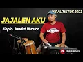 Download Lagu VIRAL TIKTOK JAJALEN AKU JANDUT KOPLO VERSION