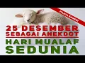 HARI MUALAF SEDUNIA 25 DESEMBER: HANYA KOMEDI :)