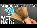 Are you applying Shades EQ Gloss to WET HAIR Get the BEST results from this iconic hair color