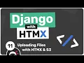 Django with HTMX Tutorial - Uploading Files with HTMX S3