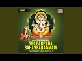 Download Lagu Sri Mahaaganapathi Pooja , Sahasranaamam