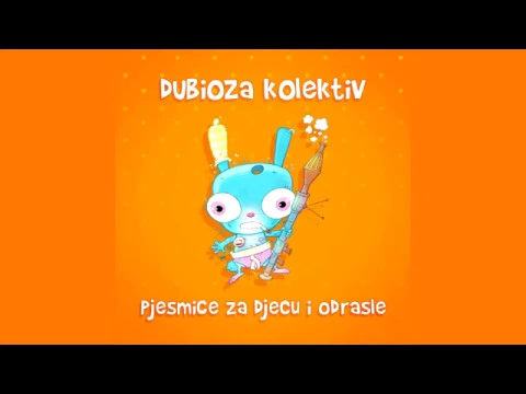 Download MP3 Dubioza kolektiv -  Pjesmice za djecu i odrasle [Full Album | Audio]