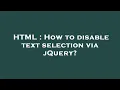 HTML How to disable text selection via jQuery