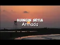 Download Lagu Armada - Kuingin Setia (Official Lyrics Video)
