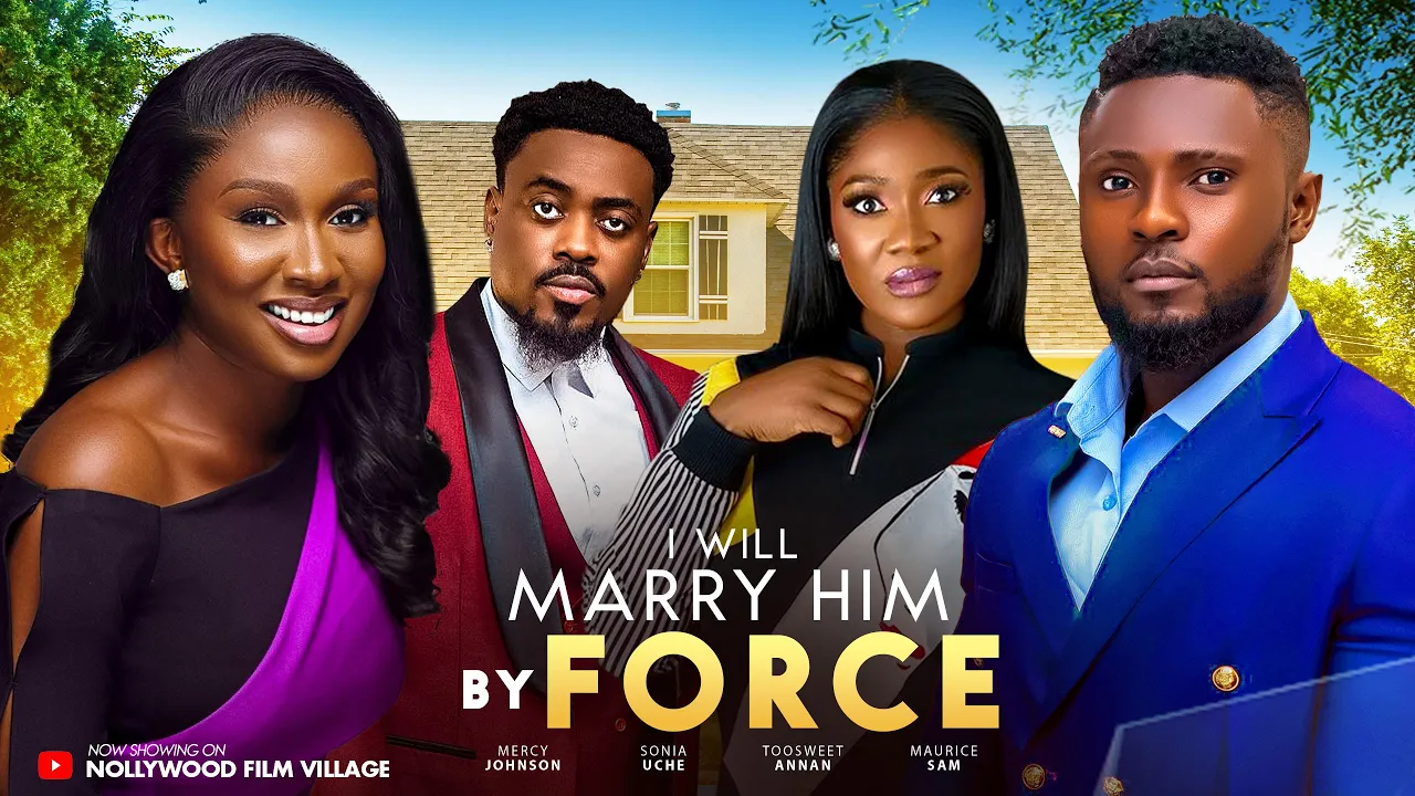 I Will Marry Him By Force — Nollywood (2024)