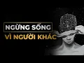 Lagu Sống Cho Bản Thân hay Sự Công Nhân Của Người Khác?