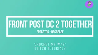 Front post double crochet 2 together fpdc2tog decrease US Terms