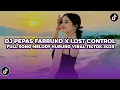 Download Lagu DJ PEPAS FARRUKO X LOST CONTROL FULL SONG MELODY HURUNG VIRAL TIKTOK TERBARU 2025