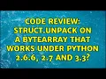 Code Review struct unpack on a bytearray that works under Python 2 6 6 2 7 and 3 3
