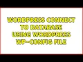 Wordpress Connect to database using wordpress wp-config file 2 Solutions