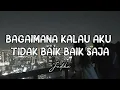Judika - bagaimana kalau aku tidak baik baik saja (slowed + reverb) version tiktok