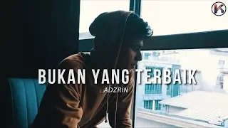 Download Adzrin - Bukan Yang Terbaik ( Lirik Viral) HD MP3