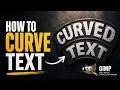 How to curve text in gimp Gimp Tutorial