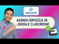 How to ASSIGN EDPUZZLE in Google Classroom Step by Step 2026