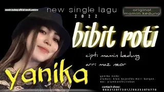 bibit roti vocal yanika 2022 2023 cipt mamin kedung arr maz neor tembangpantura