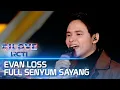 Download Lagu Evan Loss - Full Senyum Sayang | I Love RCTI