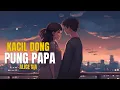 Download Lagu KACIL DONG PUNG PAPA  - ALICE SIA (COVER) LIRIK LAGU
