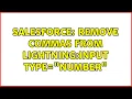 Salesforce Remove commas from lightning input type Number 2 Solutions