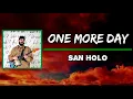 San Holo - ​one more day (Lyrics)