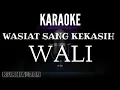 Download Lagu Wasiat Sang Kekasih -Wali Band (karaoke)