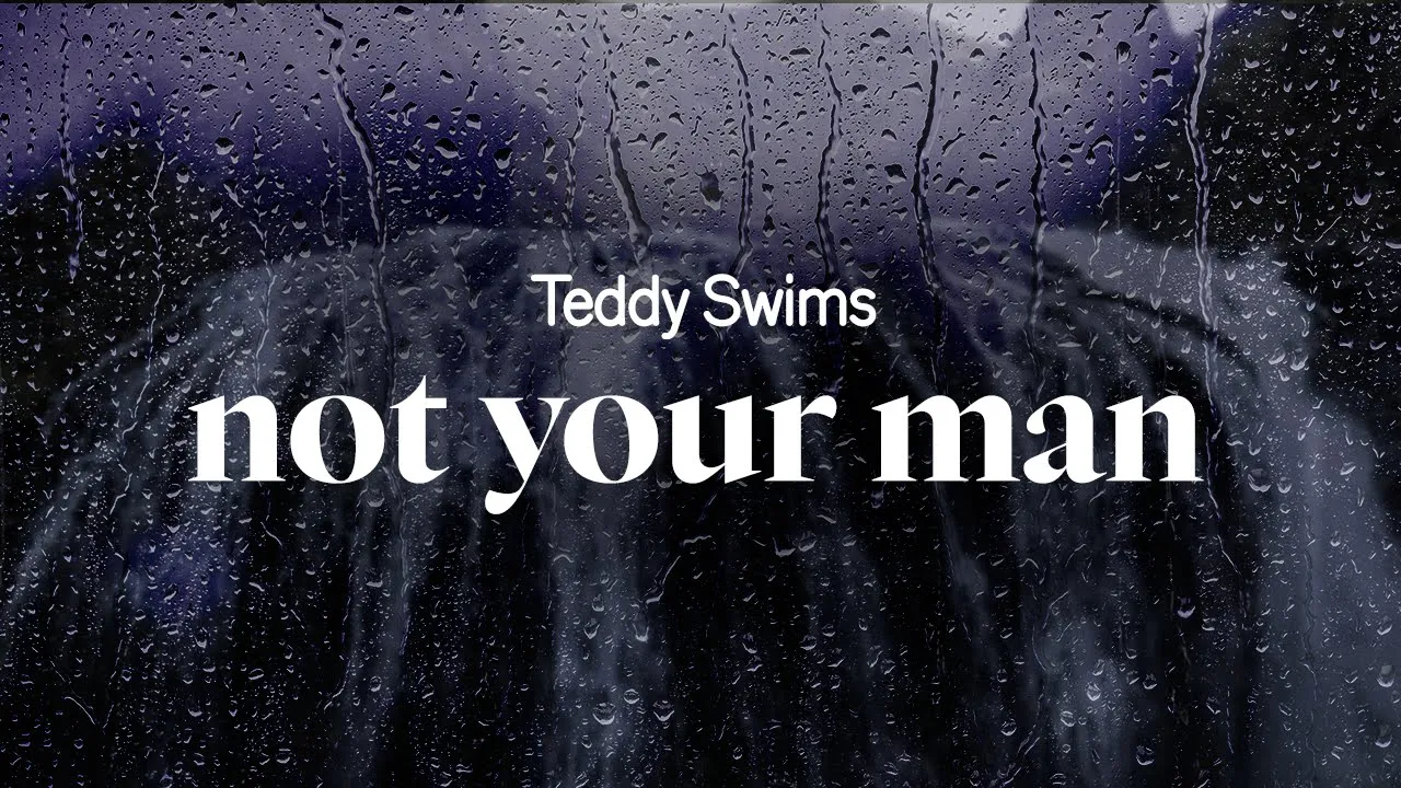 teddy swims - not your man (lyrics) teddy swims - not your man (lyrics)