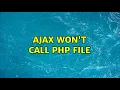Ajax won t call PHP file 2 Solutions