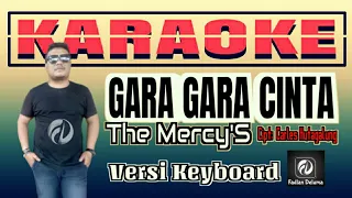 Download Gara Gara Cinta KARAOKE Versi Keyboard || The Mercy's MP3