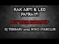Download Lagu DJ PUT YOUR HANDS UP TERBARU 2025 SPESIAL REQUEST (KAK ARTI \u0026 LEO PATRA171) DJ YOGIE HD
