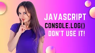 Secret Behind JavaScript Console log why no one using this