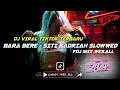 Download Lagu FDJ BARA BERE SITI BADRIAH SLOWWED DUBS [BY:ALL]