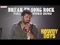 Download Lagu Break Up Song Rock Full Video Song |Rowdy Boys Songs |Ashish,Anupama |DSP |Harsha Konuganti|Dil Raju
