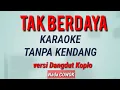 Download Lagu TAK BERDAYA | Karaoke Tanpa Kendang | nada cowok