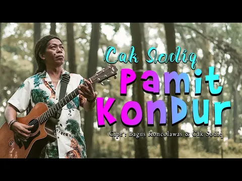 Download MP3 CAK SODIQ - PAMIT KONDUR (official music video )