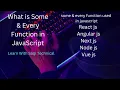 Lecture No 14 How To Used some every Function in JavaScript React js Node js Vue js