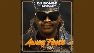 DJ Bongz feat. Nomfundo Moh, Deep Ink \u0026 Khani - Awung'Fanele (Official Audio)