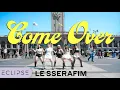 Download Lagu [KPOP IN PUBLIC] LE SSERAFIM - Come Over One Take Dance Cover by ECLIPSE, San Francisco