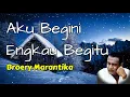 Lagu Aku Begini Engkau Begitu  -  Broery Marantika  (Lirik)