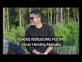 Lagu Gadis Kerudung Putih - Loela Drakel (dangdut) cover Hendriq Malsaho