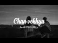 Chan vekhya // slowed + reverb // 𝘚𝘢𝘯𝘨𝘪𝘵 𝘱𝘦𝘦𝘳𝘳𝘦𝘦𝘮𝘪 ♪
