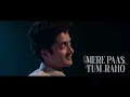 Mere Paas Tum Raho | Full Video | Sumedh Mudgalkar  | Ambika Devi | Bharat Kamal | MOhit Lalwani