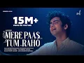 Download Lagu Mere Paas Tum Raho | Full Video | Sumedh Mudgalkar  | Ambika Devi | Bharat Kamal | MOhit Lalwani