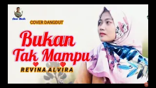 Download BUKAN TAK MAMPU (Mirnawati) -Revina Alvira # Dangdut #Cover. MP3